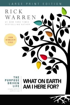 The Purpose Driven Life: What on Earth Am I Here For?